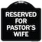 Signmission Reserved for Pastors Wife Heavy-Gauge Aluminum Architectural Sign, 18" x 18", BW-1818-23188 A-DES-BW-1818-23188 - alternate 1